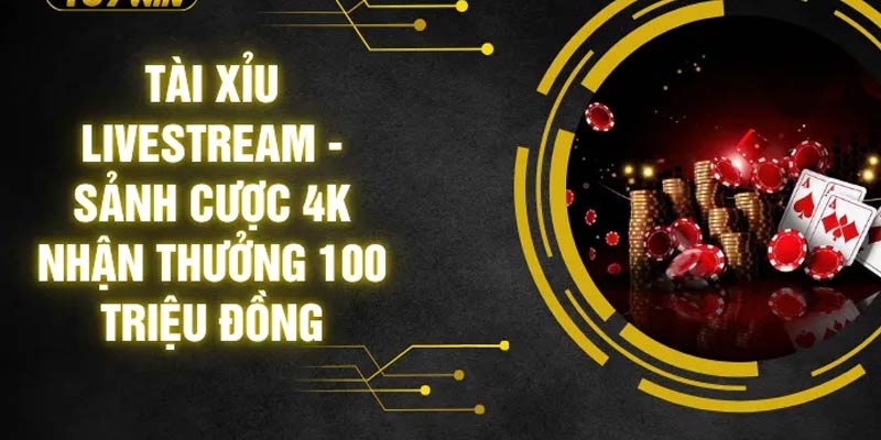 Tài Xỉu Livestream